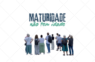 Maturidade não tem idade